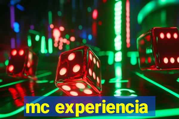 mc experiencia